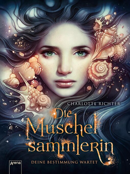 Title details for Die Muschelsammlerin. Deine Bestimmung wartet by Charlotte Richter - Available